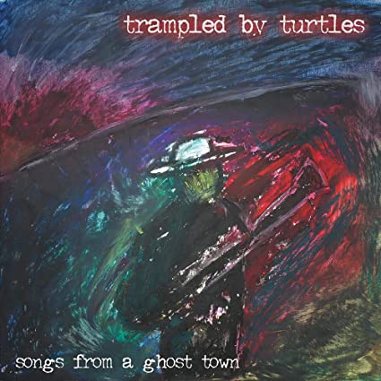 Trampled by Turtles - Songs From A Ghost Town (Indie Exclusive, Colored Vinyl) ((Vinyl))