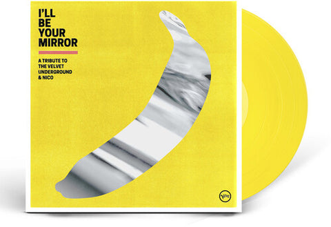 Various Artists - I'll Be Your Mirror: A Tribute To The Velvet Underground & Nico(Limited Edition, Colored Vinyl, Yellow, Indie Exclusive) (2 LP) ((Vinyl))