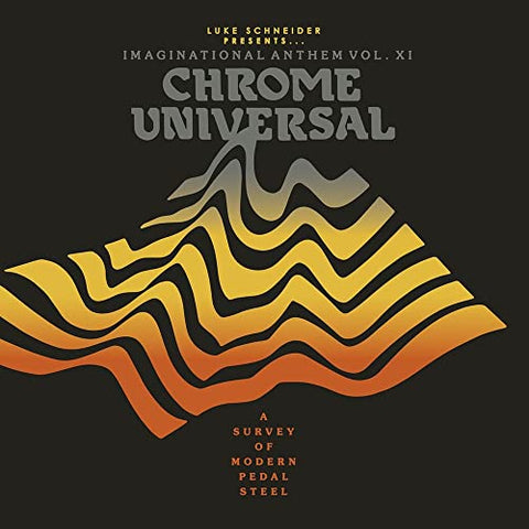 Various Artists - Luke Schneider Presents Imaginational Anthem Vol. XI: Chrome Universal [LP] ((Vinyl))