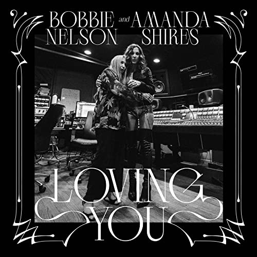 Amanda Shires & Bobbie Nelson - Loving You ((CD))