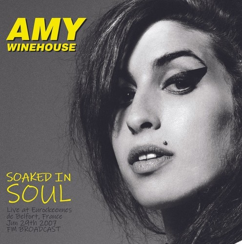 Amy Winehouse - Soaked In Soul: Live At Eurorockeennes De Belfort, France - June 29th, 2007 [Import] ((Vinyl))