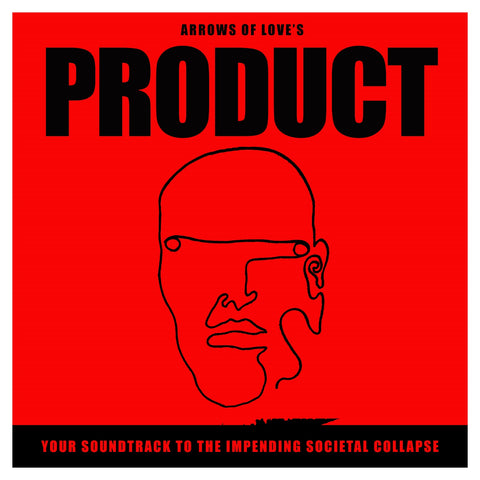 Arrows of Love - Your Soundtrack To The Impending Societal Collapse ((Vinyl))