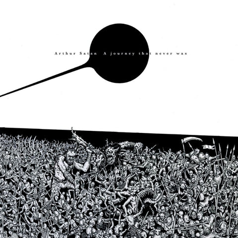 ARTHUR SATAN - A Journey That Never Was ((Vinyl))