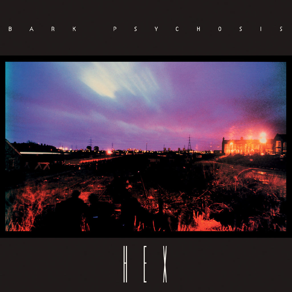 Bark Psychosis - Hex ((Vinyl))