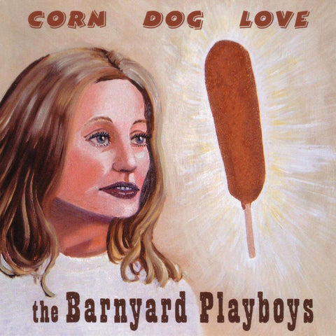 Barnyard Playboys - Corn Dog Love ((CD))