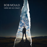 Bob Mould - Here We Go Crazy (Indie Exclusive, Limited Edition, Black, White & Blue Smush Colored Vinyl) ((Vinyl))
