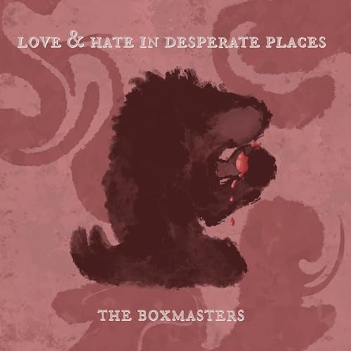 BOXMASTERS, THE - Love & Hate In Desperate Places ((Vinyl))