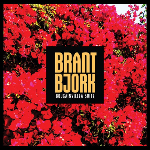 BRANT BJORK - Bougainvillea Suite ((CD))