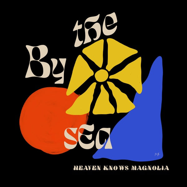 BY THE SEA - Heaven Knows Magnolia ((Vinyl))