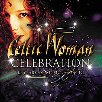 Celtic Woman - Celebration - 15 Years of Music & Magic [DVD] ((DVD))
