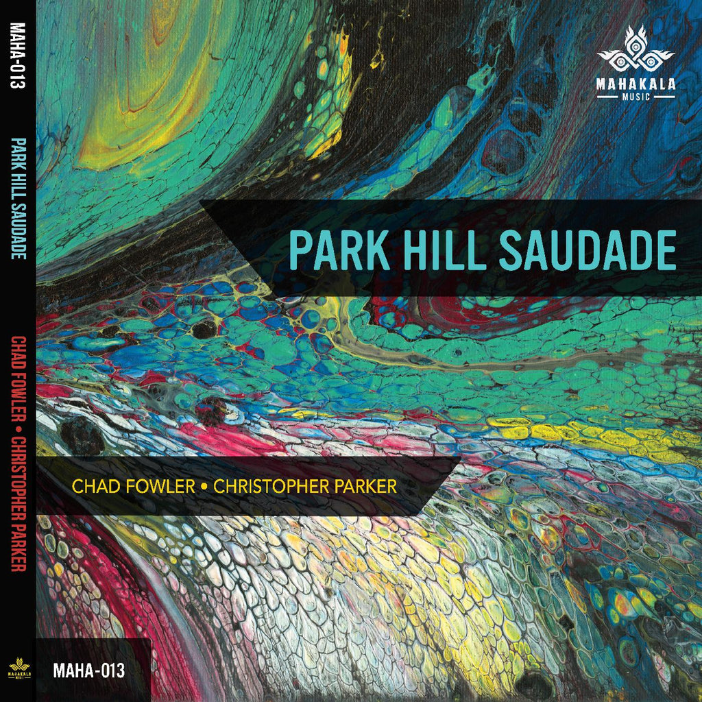 Chad & Christopher Parker Fowler - Park Hill Saudade ((CD))