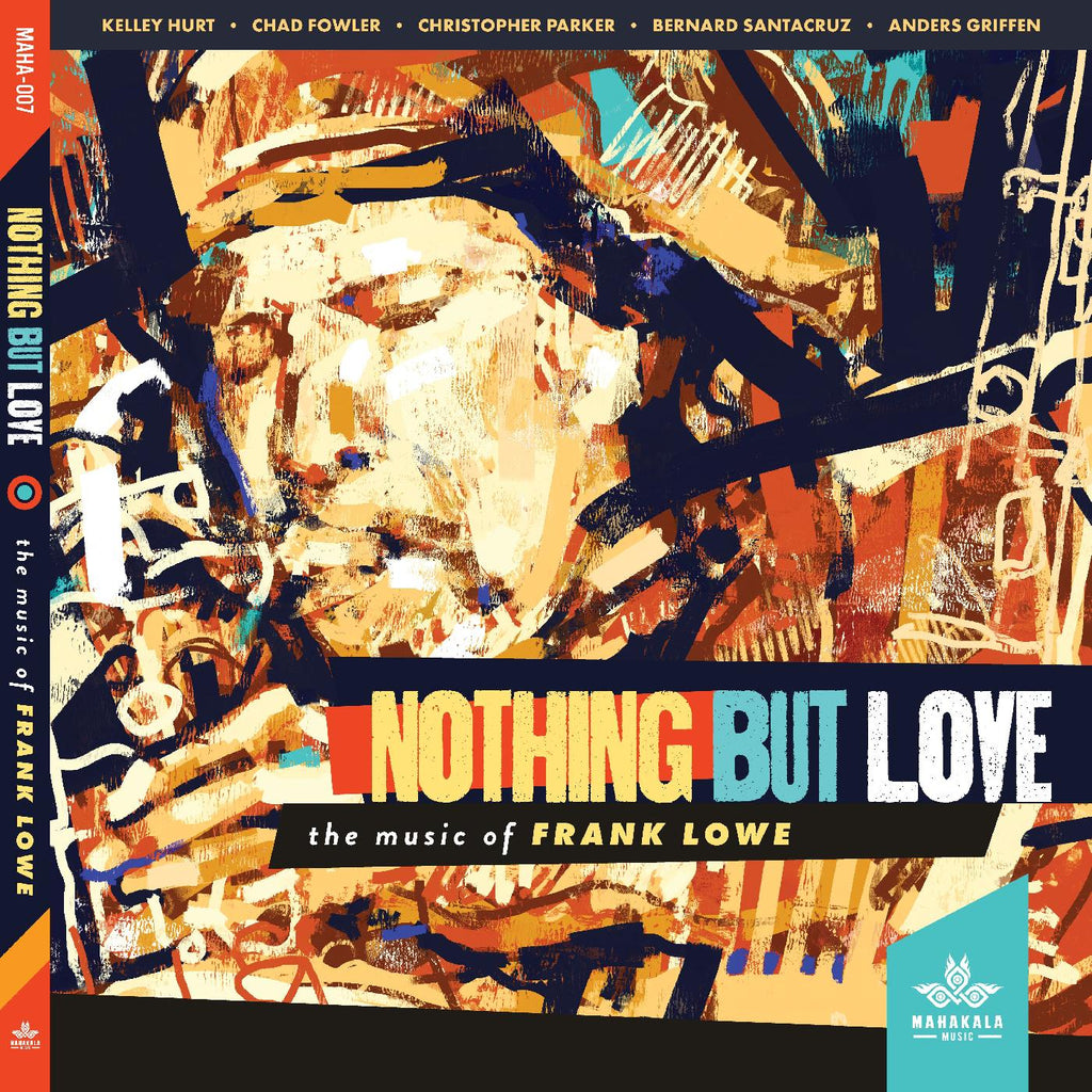 Chad Fowler Kelley Hurt - Nothing But Love, the Music of Frank Lowe ((CD))