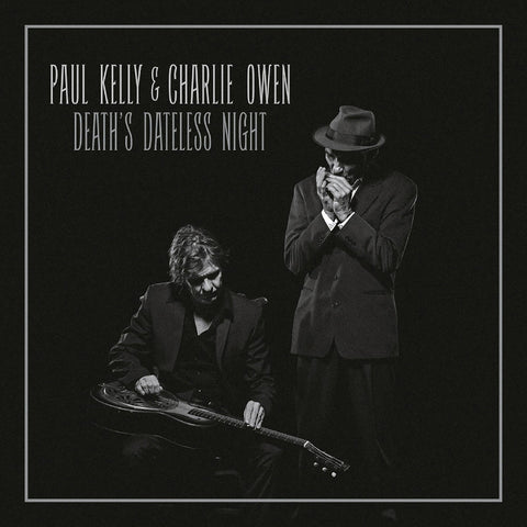 Charlie & Paul Kelly Owen - Death'S Dateless Night ((CD))
