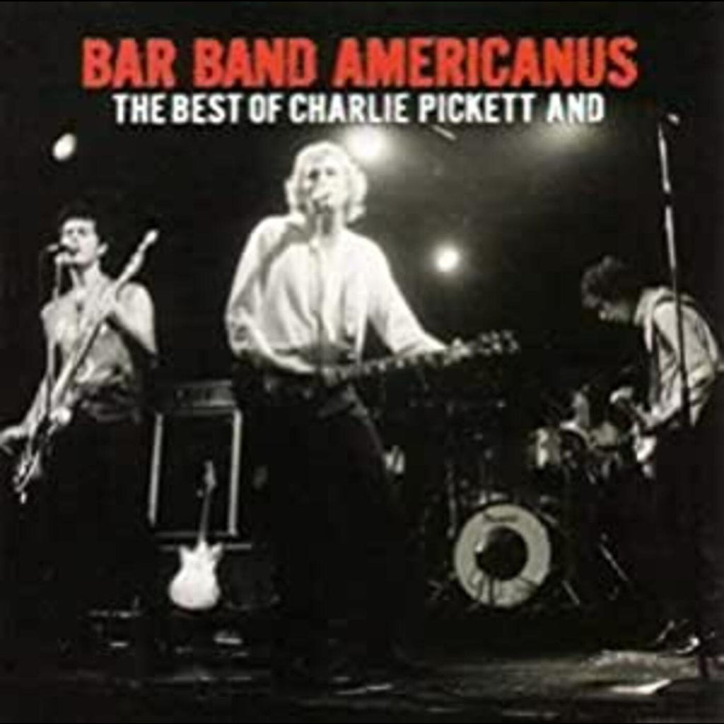 Charlie Pickett - Bar Band Americanus: Best Of Charlie Pickett & ((CD))