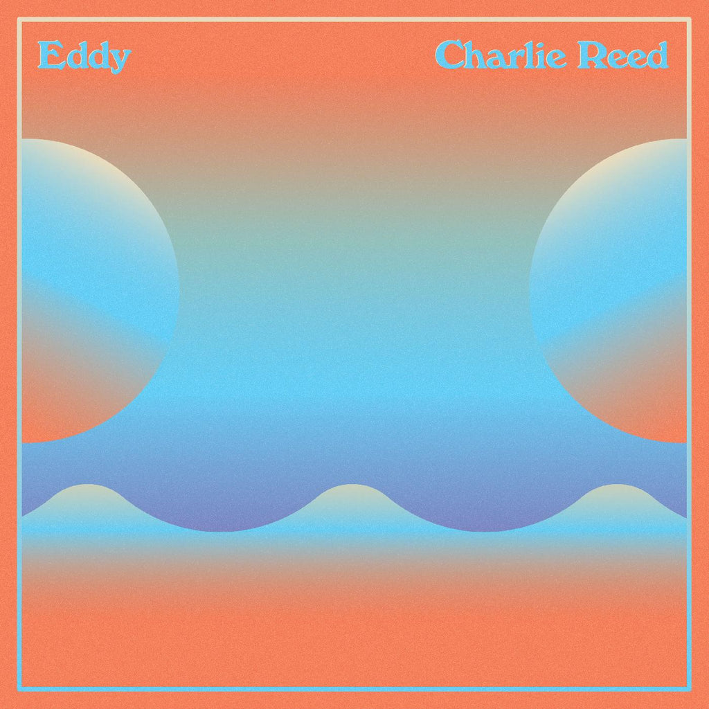 Charlie Reed - Eddy ((Vinyl))