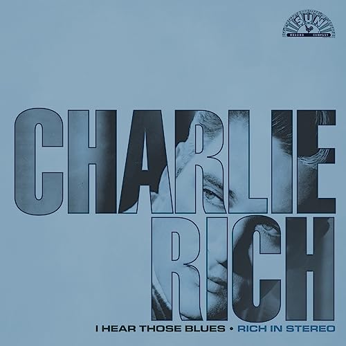 Charlie Rich - I Hear Those Blues: Rich In Stereo [LP] ((Vinyl))