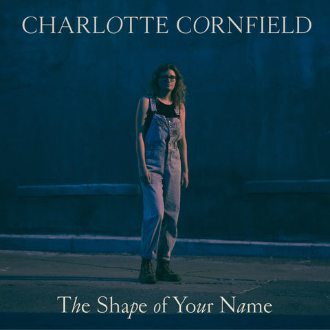 Charlotte Cornfield - The Shape Of Your Name ((CD))