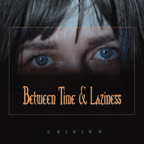 Chikiss - Between Time And Laziness ((CD))