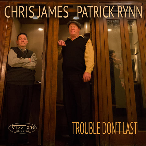 Chris James and Patrick Rynn - Trouble Don't Last ((CD))