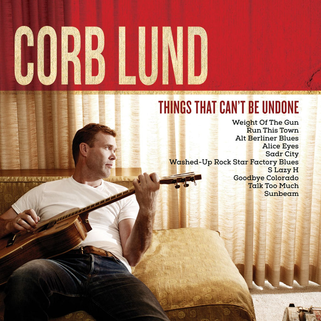 Corb Lund - Things That Can't Be Undone (DELUXE) ((CD))