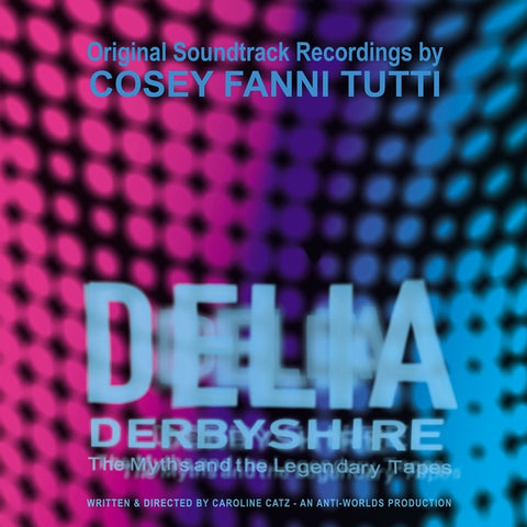 COSEY FANNI TUTTI - Delia Derbyshire: The Myths and the Legendary Tapes ((Vinyl))