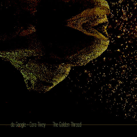 Da Googie + Cara Tivey - The Golden Thread ((CD))