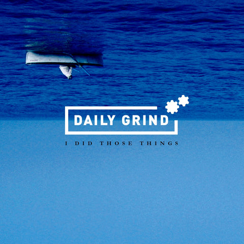 Daily Grind - I Did Those Things ((CD))