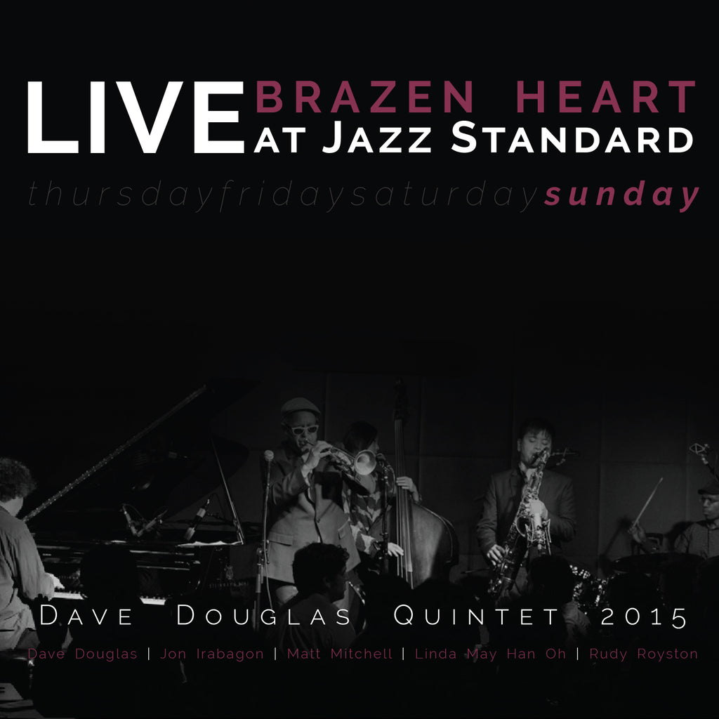 Dave Quintet Douglas - Brazen Heart Live at Jazz Standard - Sunday ((CD))