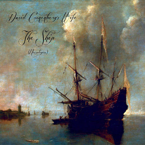 David Cronenberg's Wife - The Ship (Necrologies) ((CD))