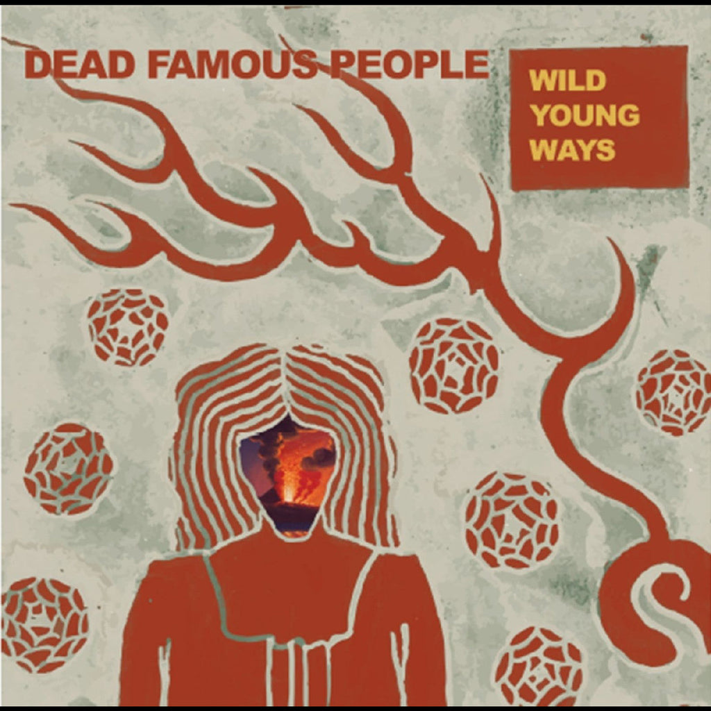 Dead Famous People - Wild Young Ways ((Vinyl))