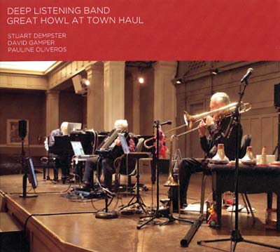 DEEP LISTENING BAND - Great Howl At Town Haul ((CD))