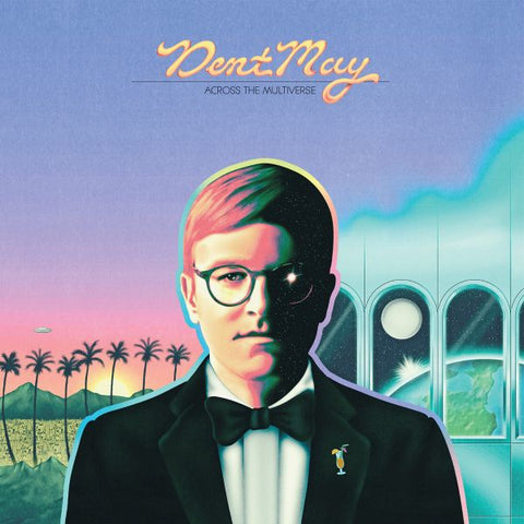 Dent May - ACROSS THE MULTIVERSE ((Vinyl))