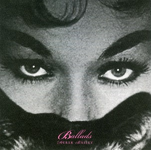 Derek Bailey - Ballads ((CD))