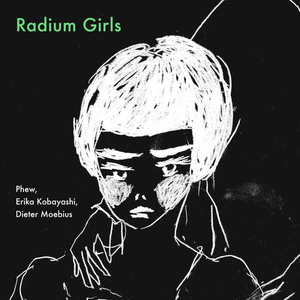 Dieter Moebius Phew, Erika Kobayashi - Radium Girls [Lp] ((Vinyl))
