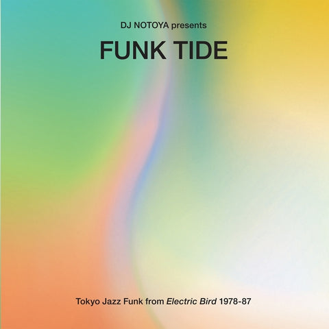 DJ NOTOYA - Funk Tide: Tokyo Jazz-Funk From Electric Bird 1978-87 ((CD))