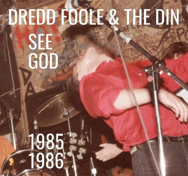 DREDD FOOLE AND THE DIN - See God (1985-1986) ((CD))