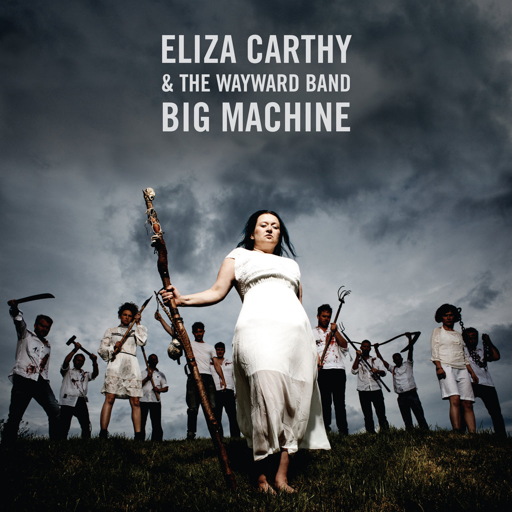 Eliza & The Wayward Band Carthy - Big Machine ((Vinyl))