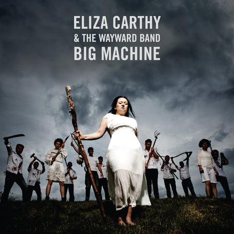 Eliza & The Wayward Band Carthy - Big Machine ((Vinyl))