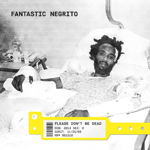 Fantastic Negrito - Please Don'T Be Dead ((CD))