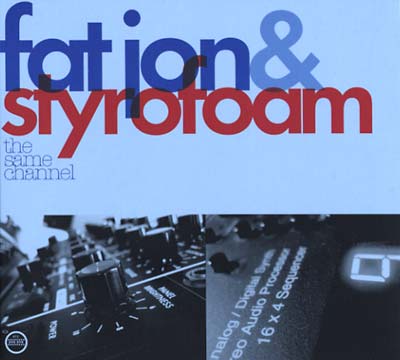 FAT JON & STYROFOAM - The Same Channel ((CD))
