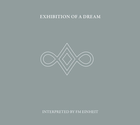 FM EINHEIT - Exhibition Of A Dream ((CD))