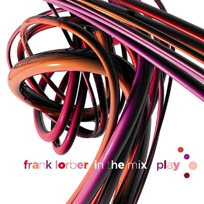 FRANK LORBER - In the Mix: Play ((CD))