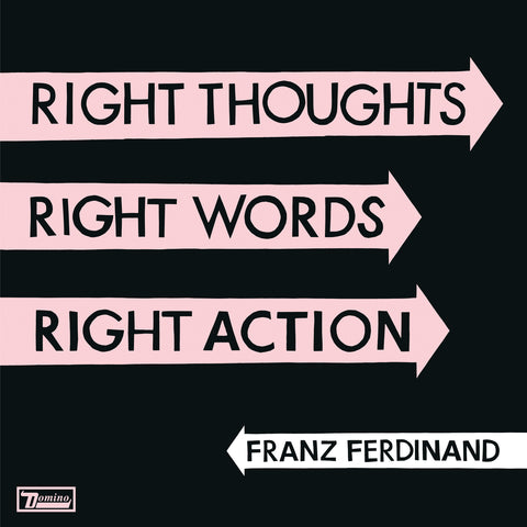 Franz Ferdinand - Right Thoughts, Right Words, Right Action ((Rock))