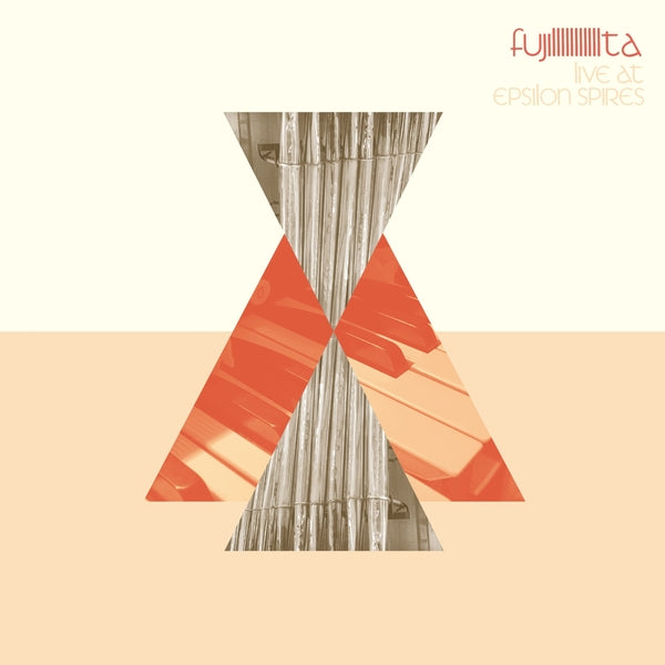 FUJIIIIIIIIIIITA - Live At Epsilon Spires [Lp] ((Vinyl))