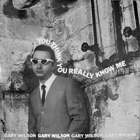 GARY WILSON - You Think You Really Know Me ((Vinyl))