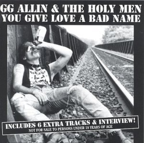 G.G. Allin - You Give Love a Bad Name (Bonus Tracks) ((CD))