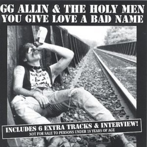 G.G. Allin - You Give Love a Bad Name (Bonus Tracks) ((CD))