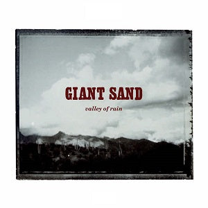 Giant Sand - Valley Of Rain (25th Anniversary Edition) ((CD))