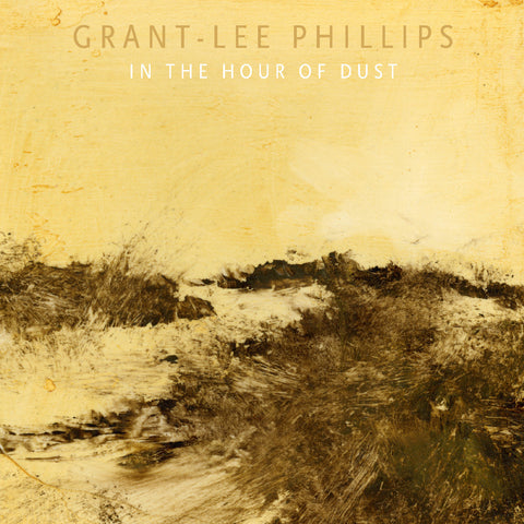 Grant-lee Phillips - In The Hour Of Dust ((CD))