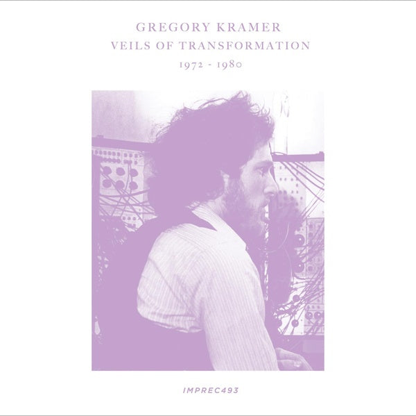 GREGORY KRAMER - Veils Of Transformation 1972-1980 ((CD))